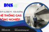 Dịch vụ bảo trì bảo dưỡng hệ thống gas công nghiệp