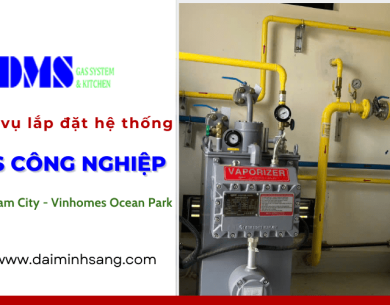 Dịch vụ lắp đặt hệ thống gas công nghiệp cho Dream City - Vinhomes Ocean Park